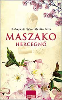 Yoko Kobayashi; Fritz Martin: Maszako hercegnő