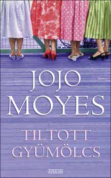 Jojo Moyes: Tiltott gyümölcs