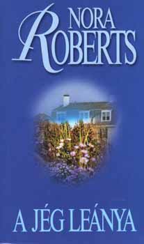 Nora Roberts: A jég leánya
