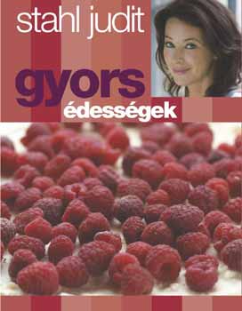 Stahl Judit: Gyors édességek