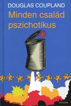 Douglas Coupland: Minden család pszichotikus