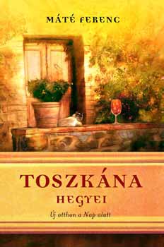 Máté Ferenc: Toszkána hegyei