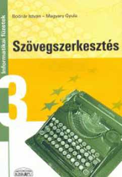 Bodnár István-Magyary Gyula: Szövegszerkesztés - Informatikai füzetek 3.