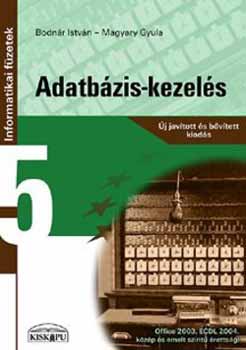 Magyary Gyula Bodnár István: Adatbázis-kezelés - Informatikai füzetek 5.