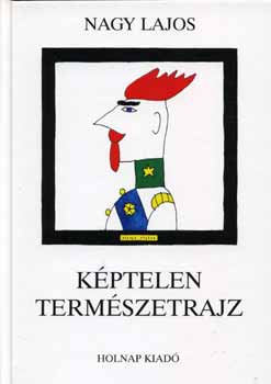 Nagy Lajos: Képtelen természetrajz