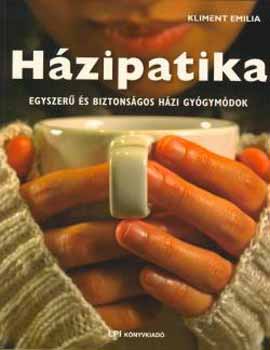 Kliment Emilia: Házipatika - Egyszerű és biztonságos házi gyógymódok