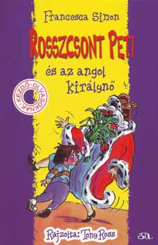 Francesca Simon: Rosszcsont Peti és az angol királynő