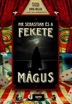 Daniel Wallace: Mr. Sebastian és a Fekete Mágus