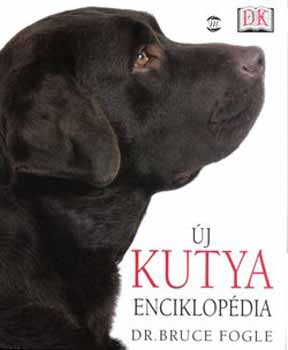 Dr.Bruce Fogle: Új kutya enciklopédia