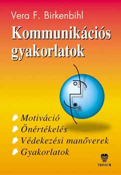 Vera F. Birkenbihl: Kommunikációs gyakorlatok