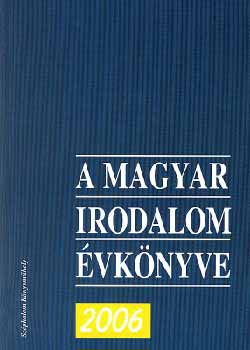 : A magyar irodalom évkönyve 2006