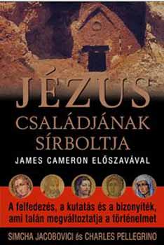 Charles Pellegrino; Simcha Jacobovici: Jézus családjának sírboltja