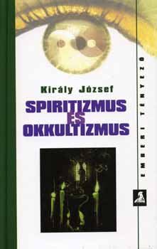Király József: Spiritizmus és okkultizmus