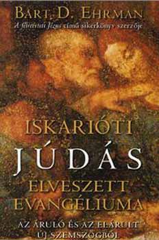 Bart D. Ehrman: Iskarióti Júdás elveszett evangéliuma