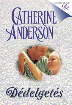 Catherine Anderson: Dédelgetés