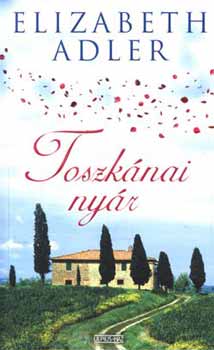Elizabeth Adler: Toszkánai nyár