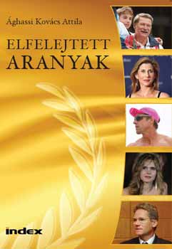 Ághassi Kovács Attila: Elfelejtett aranyak