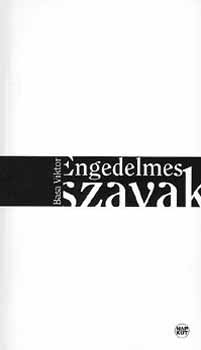 Basa Viktor: Engedelmes szavak