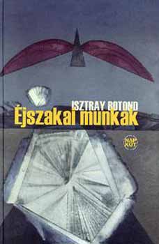 Isztray Botond: Éjszakai munkák