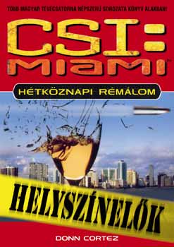 Donn Cortez: CSI: Miami - Hétköznapi rémálom