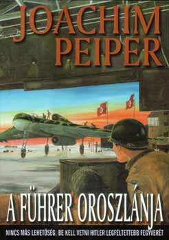 Joachim Peiper: A Führer Oroszlánja