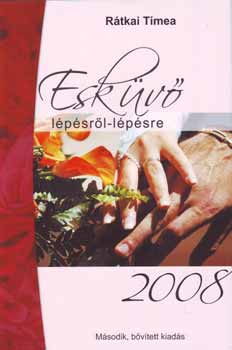 Rátkai Tímea: Esküvő lépésről-lépésre 2008