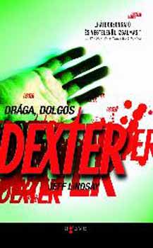 Jeff Lindsay: Drága, dolgos Dexter