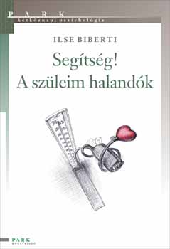 Ilse Biberti: Segítség! A szüleim halandók