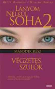 Betty Mahmudi, Dunchok, Arnoldd.: Lányom nélkül soha 2. - Végzetes szülők