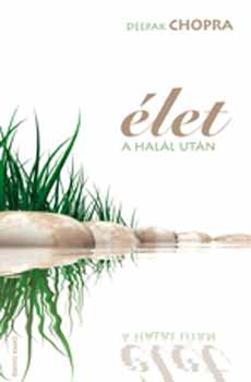 Deepak Chopra: Élet a halál után