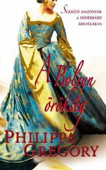 Philippa Gregory: A Boleyn-örökség