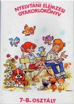 CS. Nagy Lajos: Nyelvtani elemzési gyakorlókönyv 7-8. osztály