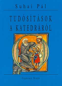 Suhai Pál: Tudósítások a katedráról