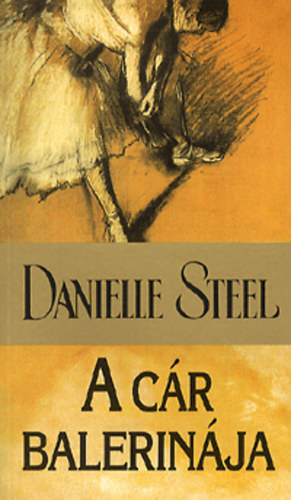 Danielle Steel: A cár balerinája