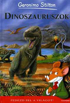 Geronimo Stilton: Dinoszauruszok (Fedezd fel a világot!)
