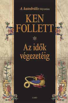 Ken Follett: Az Idők Végezetéig