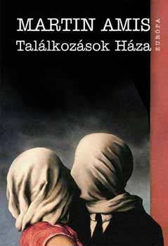Martin Amis: Találkozások háza