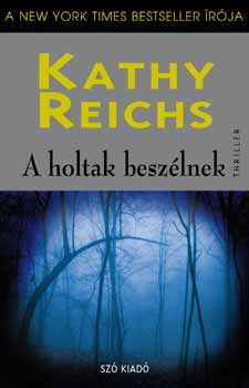 Kathy Reichs: A holtak beszélnek