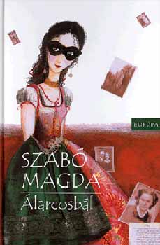 Szabó Magda: Álarcosbál