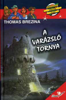 Thomas Brezina: A varázsló tornya
