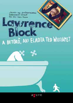 Lawrence Block: A betörő, aki eladta Ted Williamst