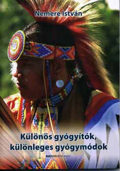 Nemere István: Különös gyógyítók, különleges gyógymódok