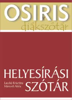 Mártonfi Attila; Laczkó Krisztina: Helyesírási szótár (Osiris diákszótár)