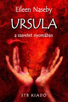 Eileen Naseby: Ursula a szeretet nyomában