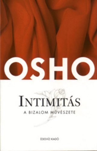 Osho: Intimitás - A bizalom művészete