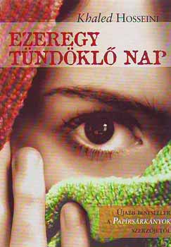 Khaled Hosseini: Ezeregy tündöklő nap