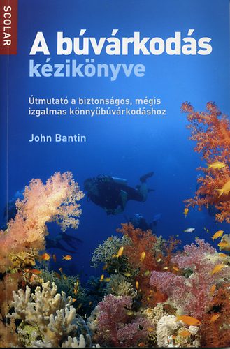 John Bantin: A búvárkodás kézikönyve