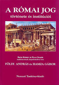 Hamza Gábor, Földi András: A római jog története és institúciói