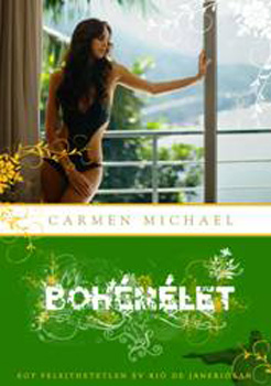 Carmen Michael: Bohémélet - Egy felejthetetlen év Rio de Janeiroban