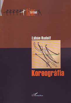 Lábán Rudolf: Koreográfia